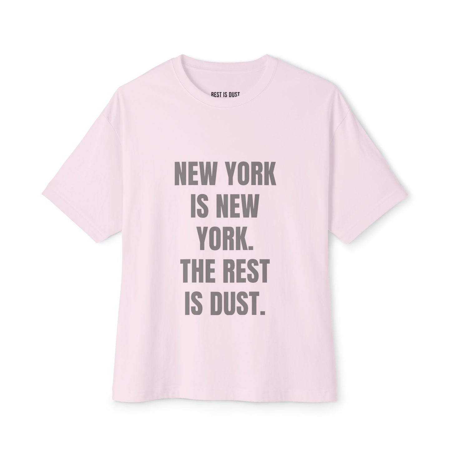 New York City Pride Shirt with 'NEW YORK IS NEW YORK. THE REST IS DUST'